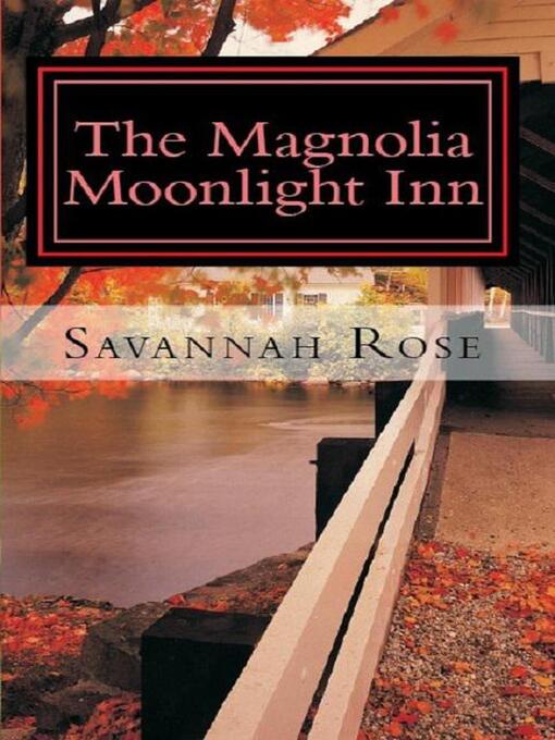 Title details for The Magnolia Moonlight Inn by Savannah Rose - Available